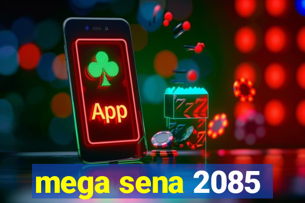 mega sena 2085